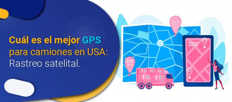 ▷ GPS para Camiones: Rastreo Satelital para Camiones de Carga